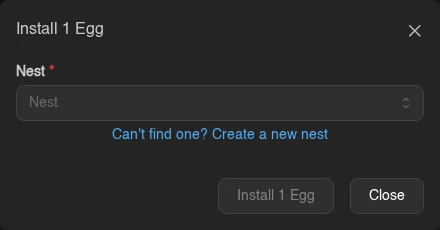 Install 1 Egg dialog with an empty Nest field and a Can't find one? Create a new nest link